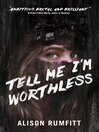 Cover image for Tell Me I'm Worthless